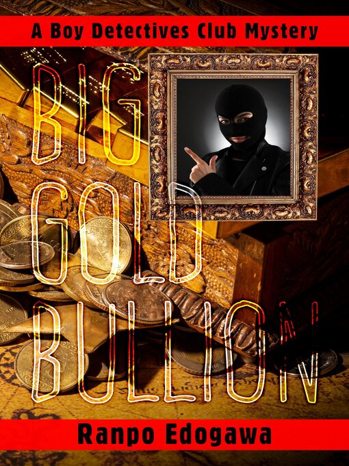 Title details for Big Gold Bullion by Ranpo Edogawa - Available